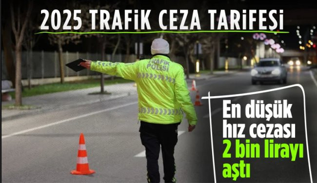 2025 yılı trafik ceza tarifesi belli oldu