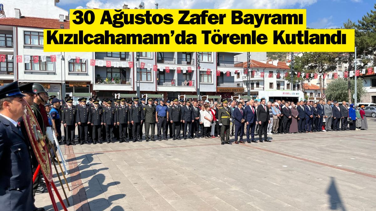 30 Ağustos Zafer Bayramı Kızılcahamam’da Törenle Kutlandı 