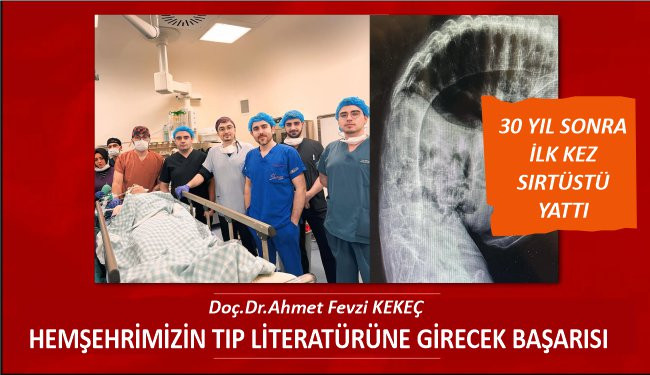 30 Yıl Sonra İlk Kez Sırtüstü Yattı. Kamburluktan riskli bir ameliyatla kurtuldu.