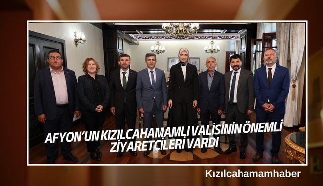 Afyon'un Kızılcahamam'lı Valisinin Önemli Zİyaretçileri Vardı 