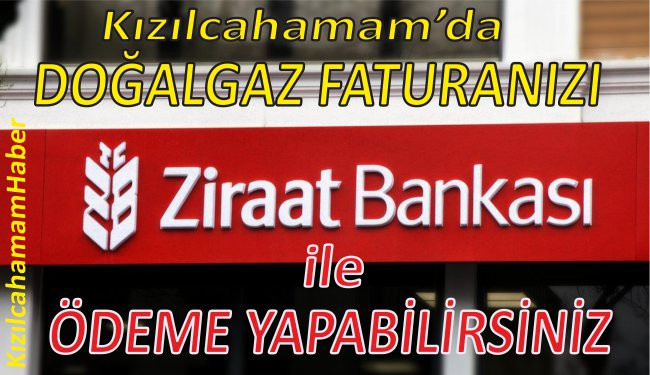 Artık Doğalgaz Faturanızı Ziraat Bankası İle Ödeyebileceksiniz