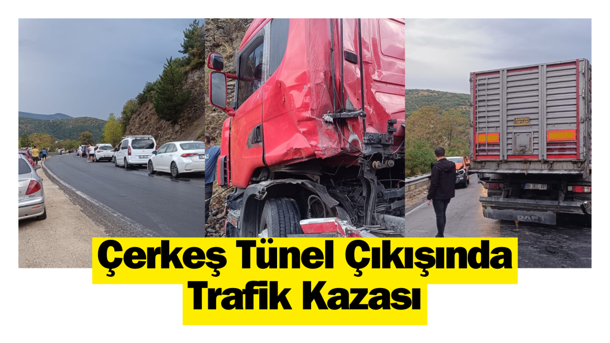 Çerkeş Tünel Çıkışında Trafik Kazası