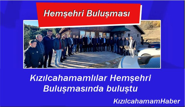 Kızılcahamamlılar Hemşehri Buluşmasında bir araya geldi.