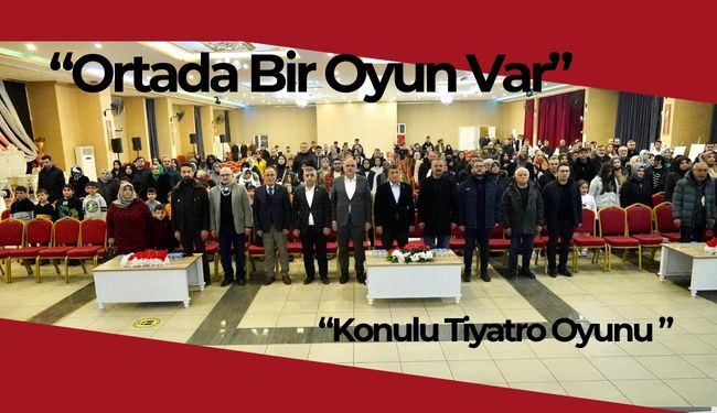 Ortada Bir Oyun Var Konulu Tiyatro Oyunu Sergilendi