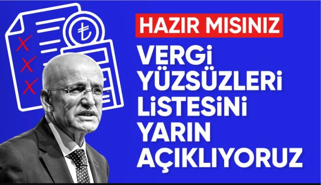 Vergi yüzsüzleri' yarın ifşa ediliyor